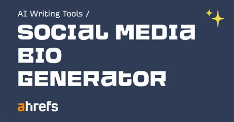 ahrefs bio generator|Free AI Social Media Bio Generator